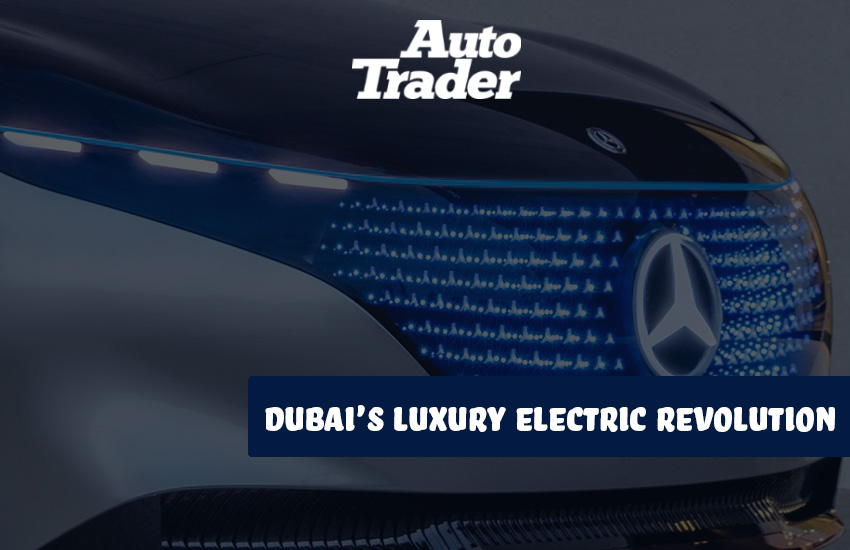 Dubai's Luxury Electric Revolution I Experience Exclusivity | Auto Trader UAE