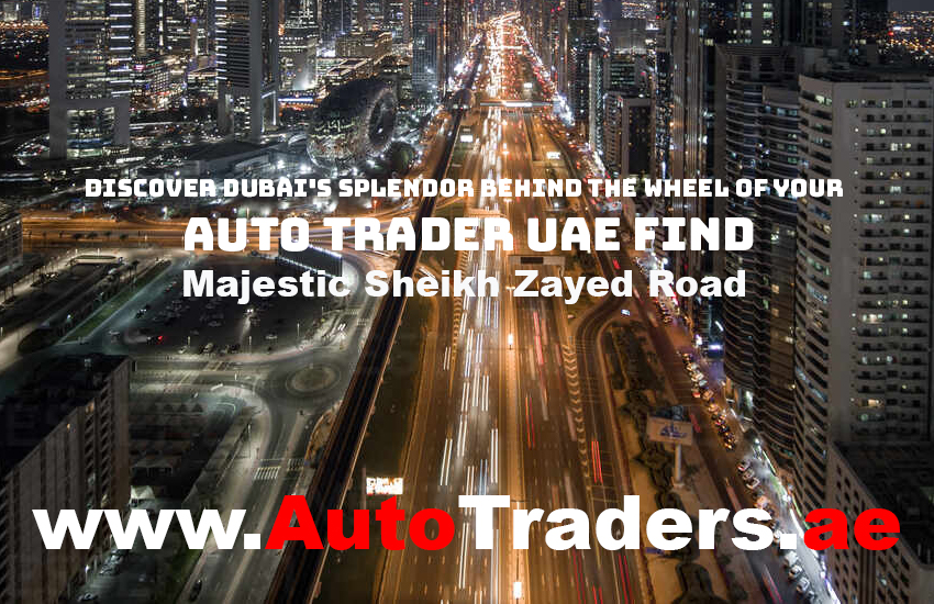 Discover Dubai's Splendor Behind the Wheel of Your Auto Trader UAE Find | Auto Trader UAE