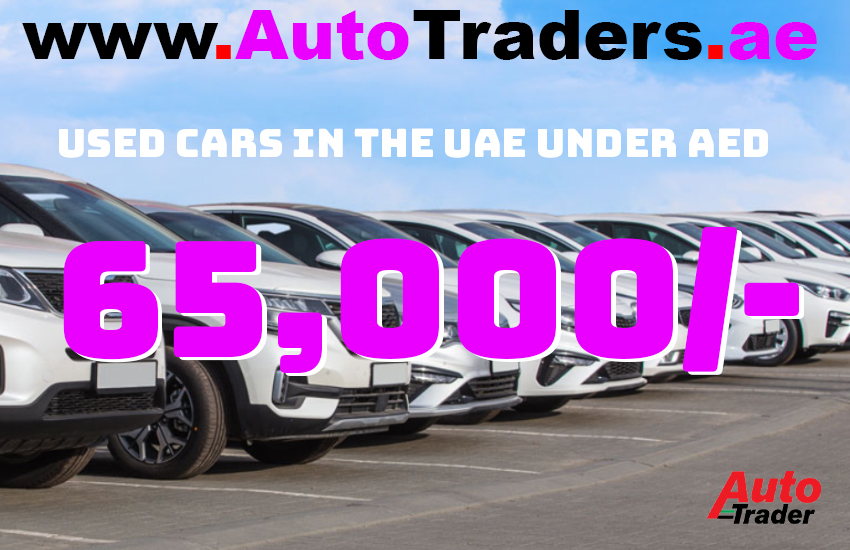 Affordable Used Cars in the UAE Under AED 65,000 I Your Ultimate Guide | Auto Trader UAE
