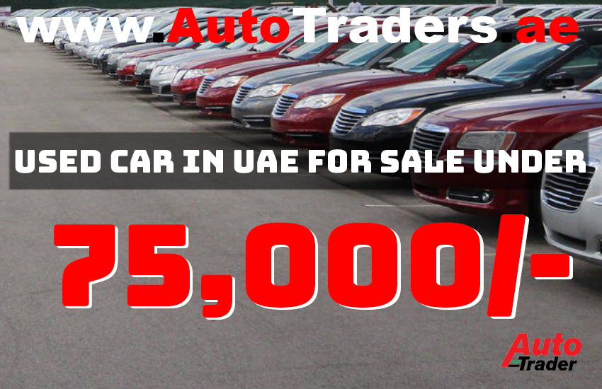 Used Cars for Sale in UAE Under AED 75,000/- | Auto Trader UAE