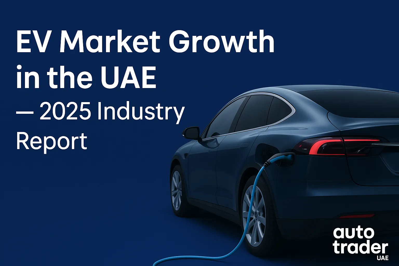 EV Market Growth in the UAE — 2025 Industry Report  | Auto Trader UAE