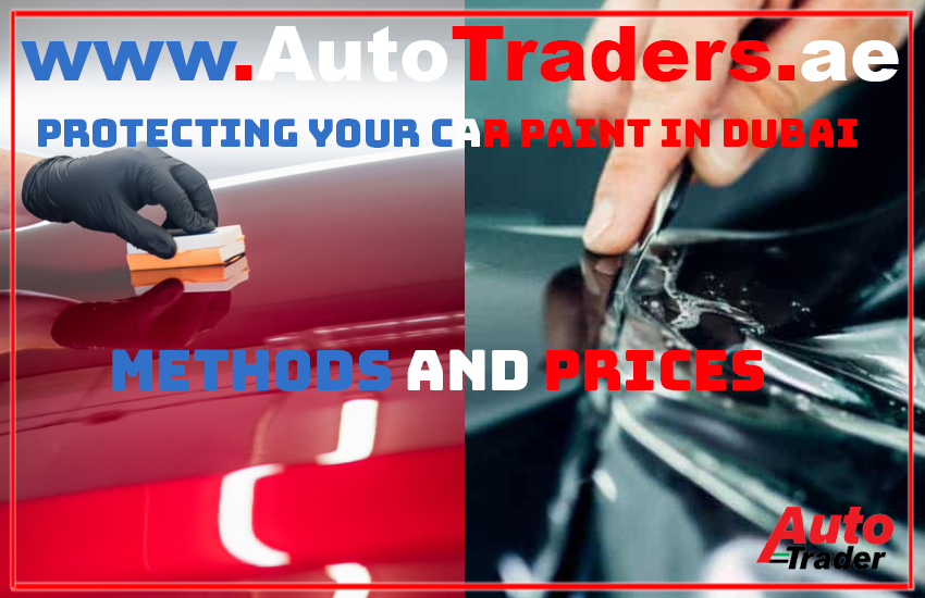 Protecting Your Car Paint in Dubai I Methods and Prices | Auto Trader UAE