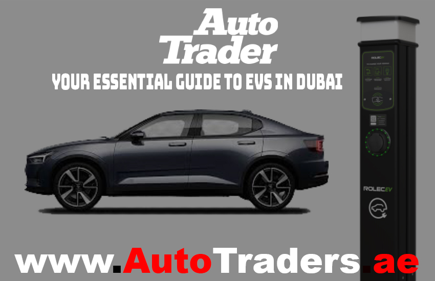 Plug In & Power Up: Your EV Guide in Dubai - FAQs Answered | Auto Trader UAE