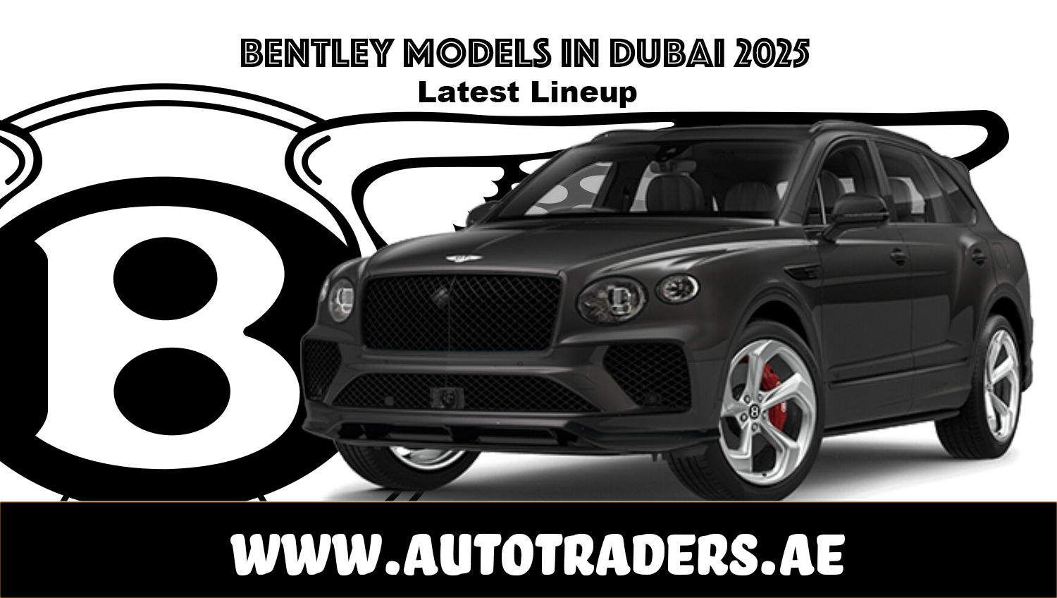 New Bentley Models in Dubai 2025 | Prices & Features | Auto Trader UAE