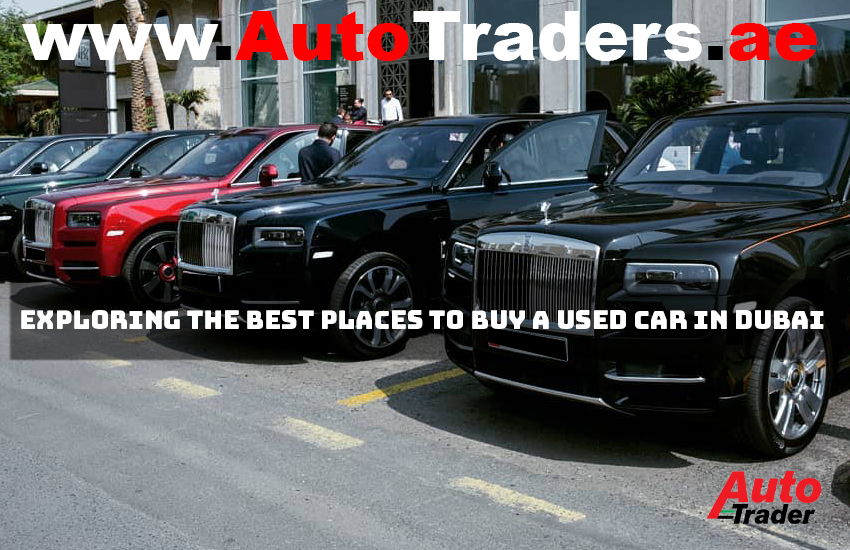 Exploring the Best Places to Buy a Used Car in Dubai | Auto Trader UAE