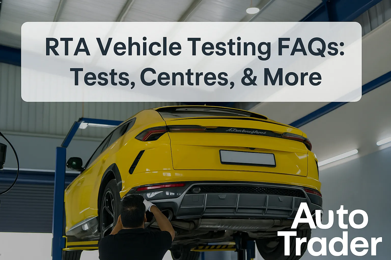 RTA Vehicle Testing in Dubai | FAQs, Tests & Centres | Auto Trader UAE