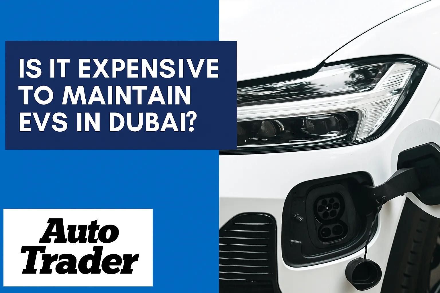 Is it Expensive to Maintain EVs in Dubai? | Auto Trader UAE | Auto Trader UAE