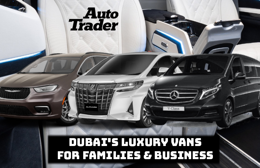 Luxury Vans: Unveiled! for Families & Business | Auto Trader UAE