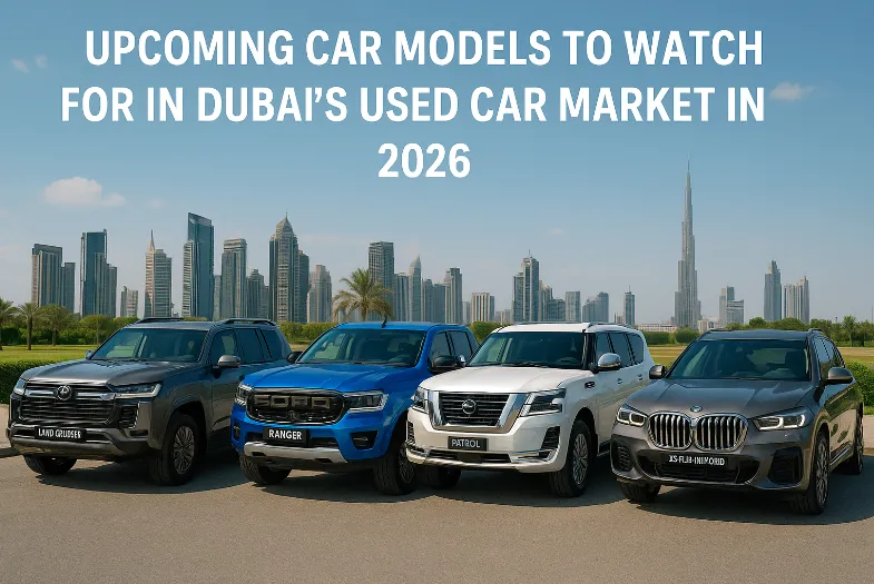 Upcoming Car Models to Watch for in Dubai’s Used Car Market in 2026 | Auto Trader UAE
