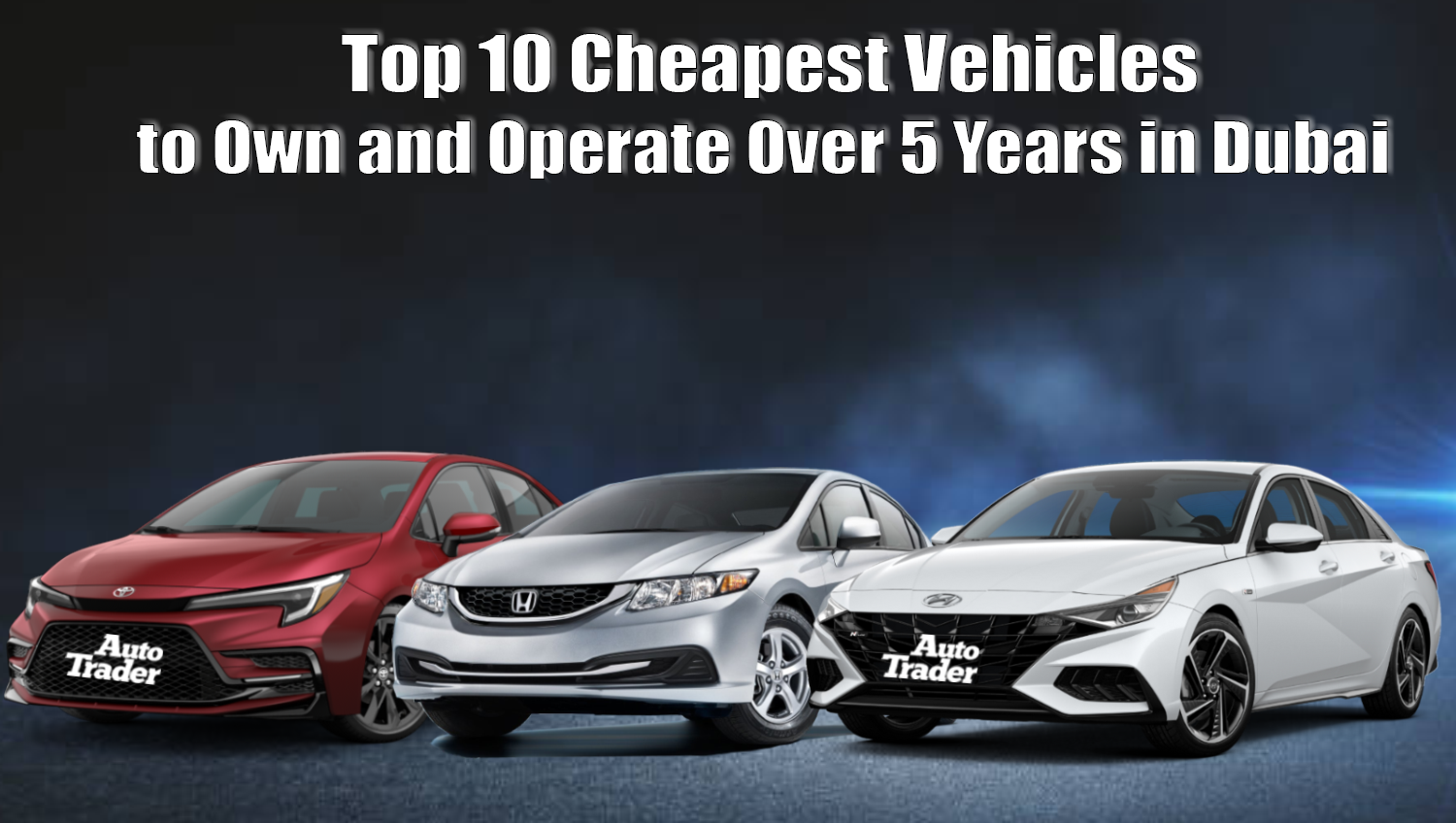 Top 10 Cheapest Vehicles to Own and Operate Over 5 Years | Auto Trader UAE