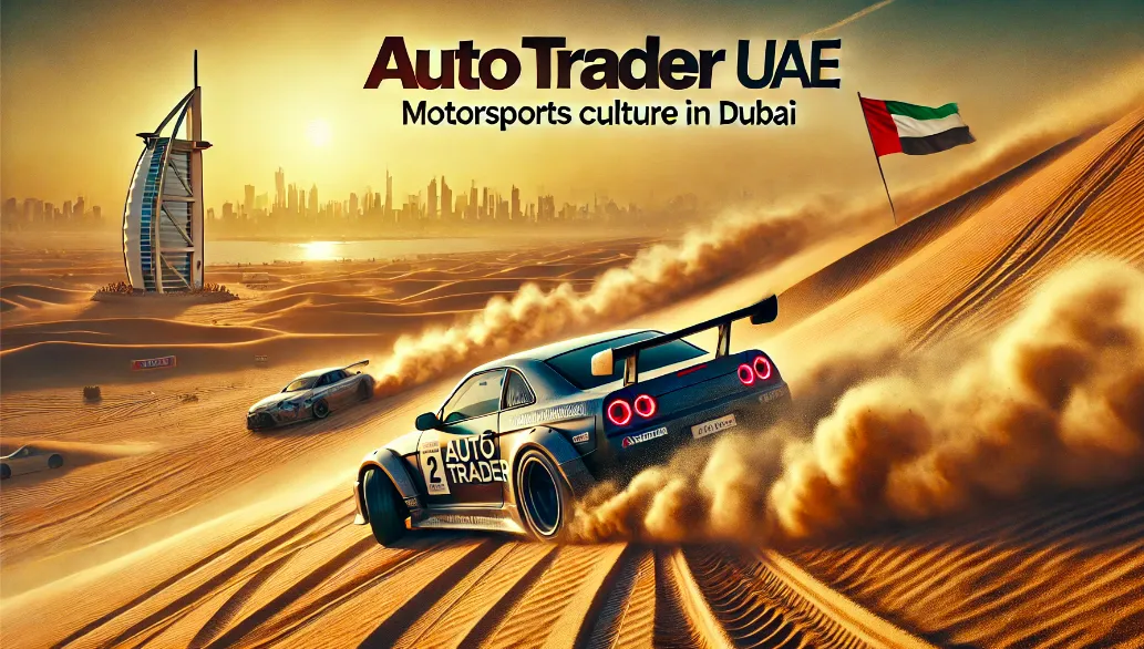 Drifting in Dubai: Explore the Thrilling Motorsports Culture | Auto Trader UAE