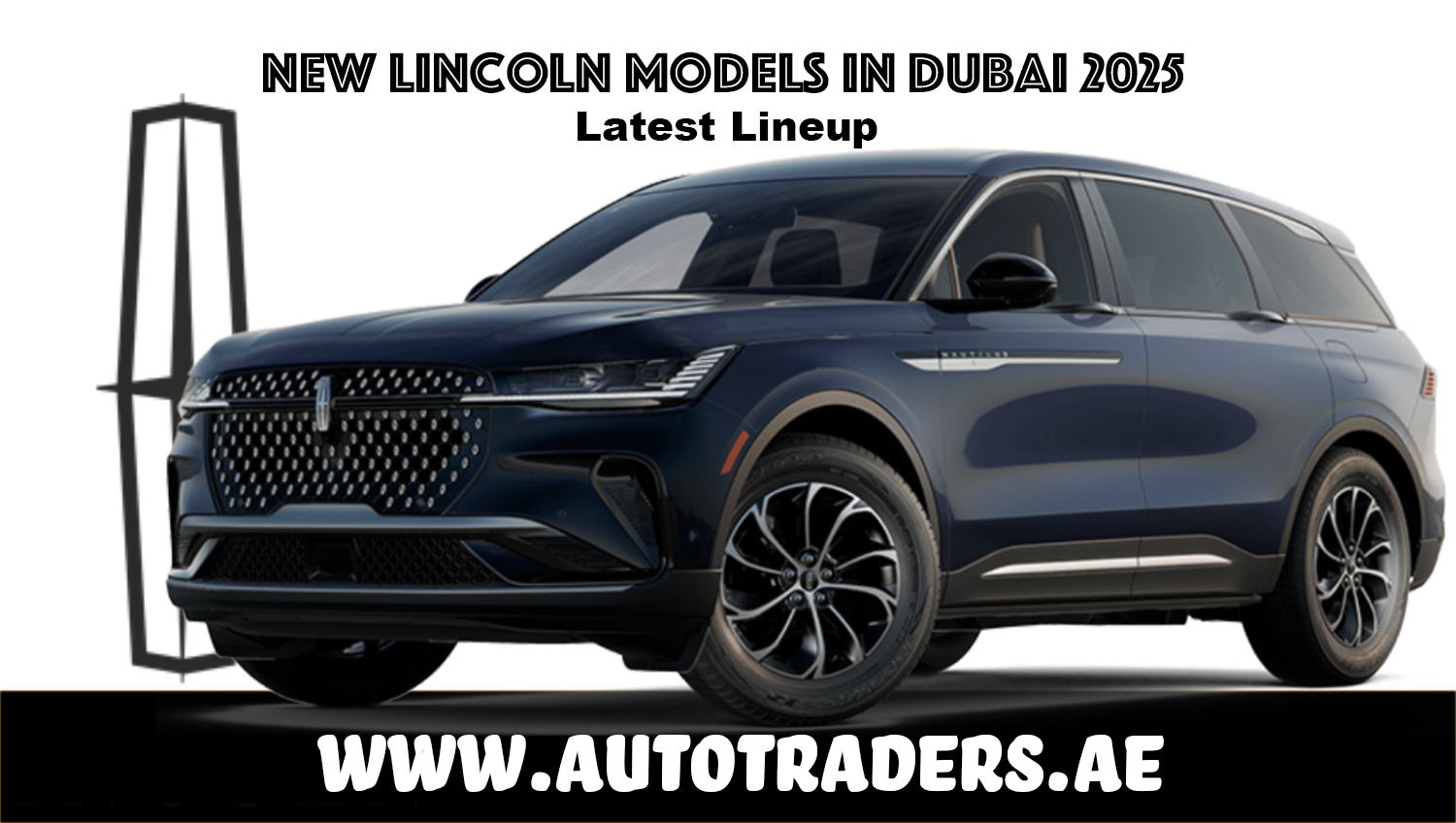 New 2025 Lincoln Models in Dubai – Prices & Features | Auto Trader UAE