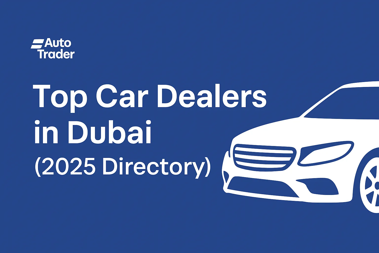 Car Dealers in Dubai 2025 | Best Car Showrooms & Dealers | Auto Trader UAE