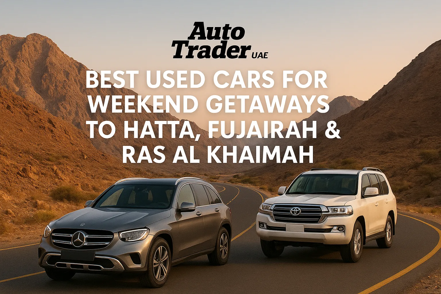 Best Used Cars for Weekend Getaways in UAE: Hatta, Fujairah & RAK | Auto Trader UAE