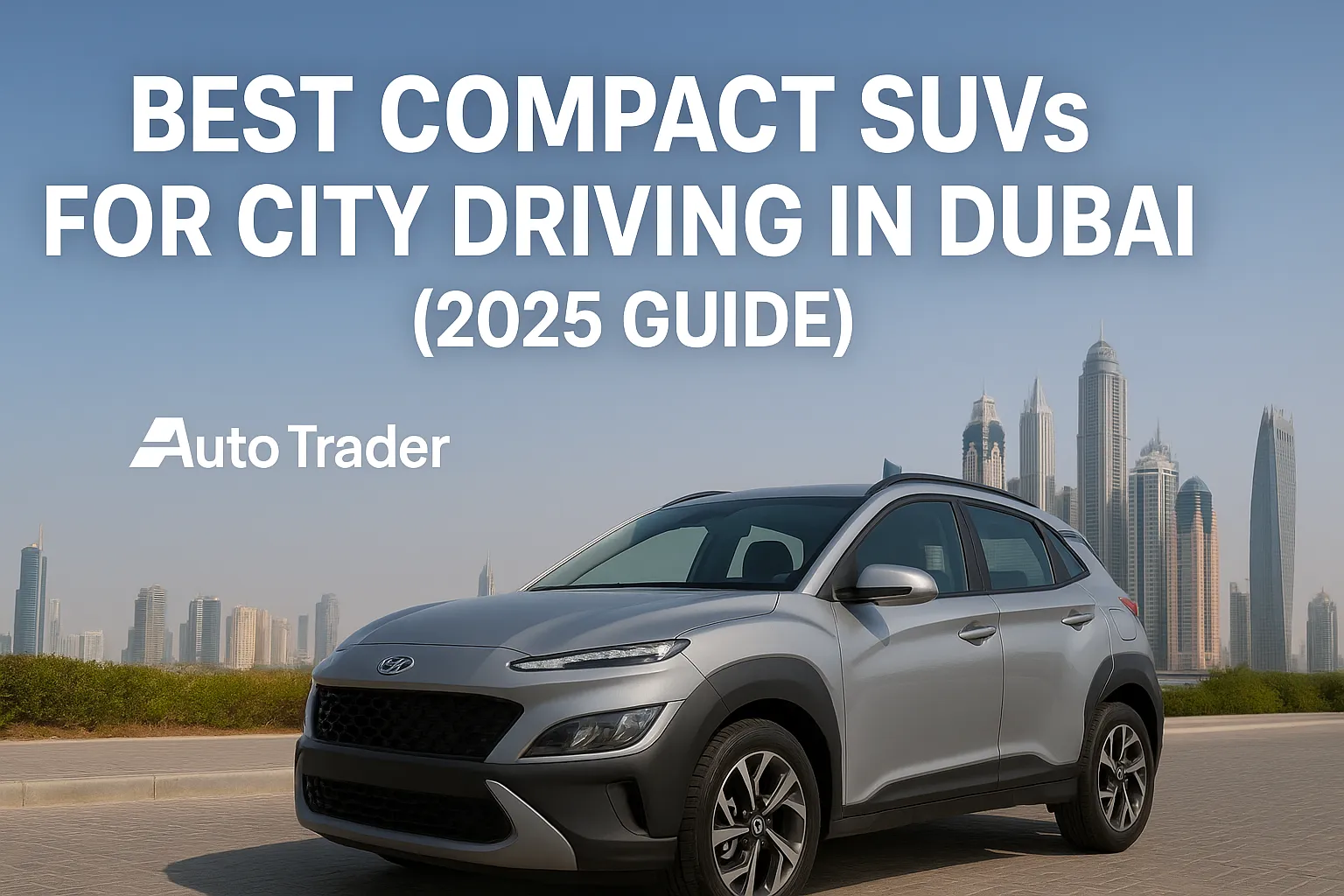 Best Compact SUVs for City Driving in Dubai 2025 | Auto Trader UAE