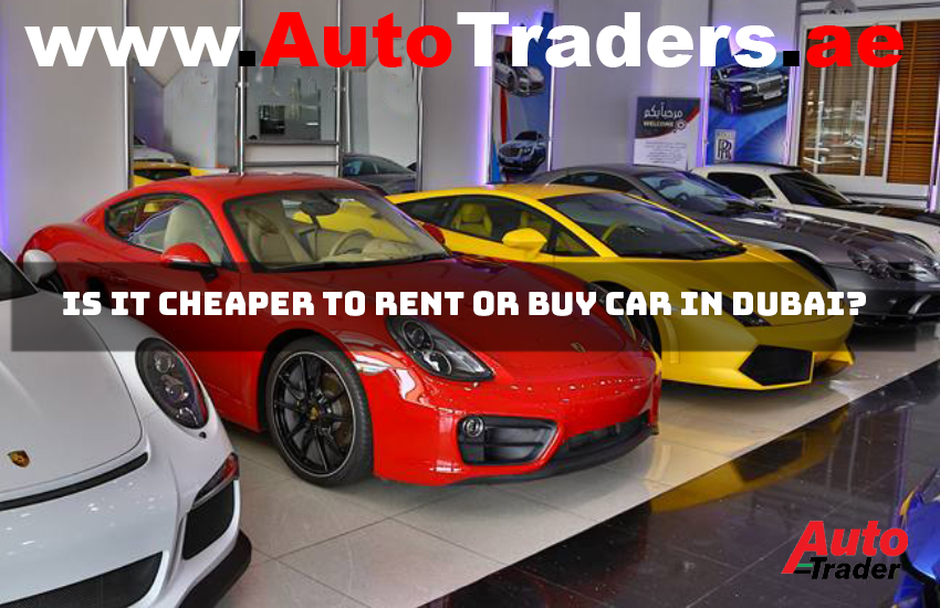 Renting vs. Buying I Decoding the Cost Dilemma for Cars in Dubai | Auto Trader UAE