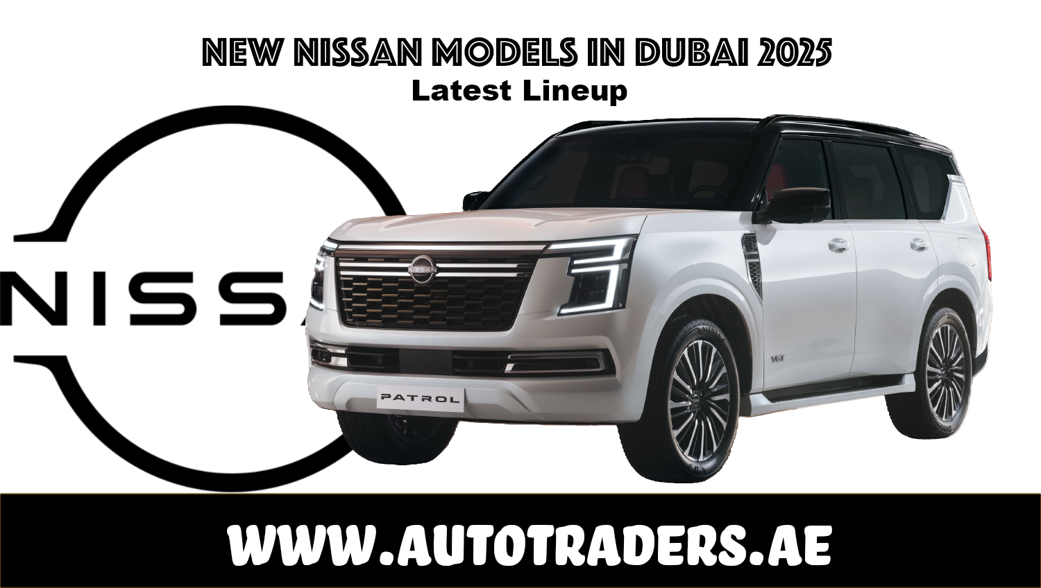 New Nissan Models Available in Dubai 2025 | Prices & Features | Auto Trader UAE