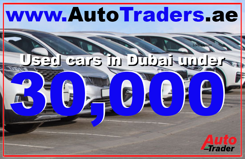 Used Cars in Dubai Under 30,000 AED | Auto Trader UAE