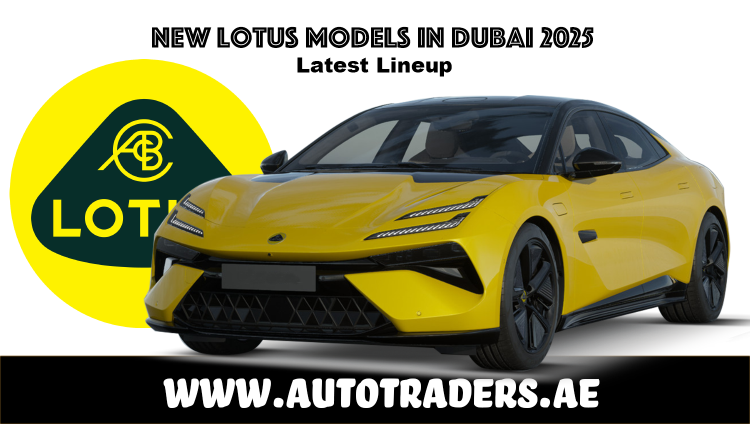 New 2025 Lotus Models in Dubai – Prices & Features | Auto Trader UAE