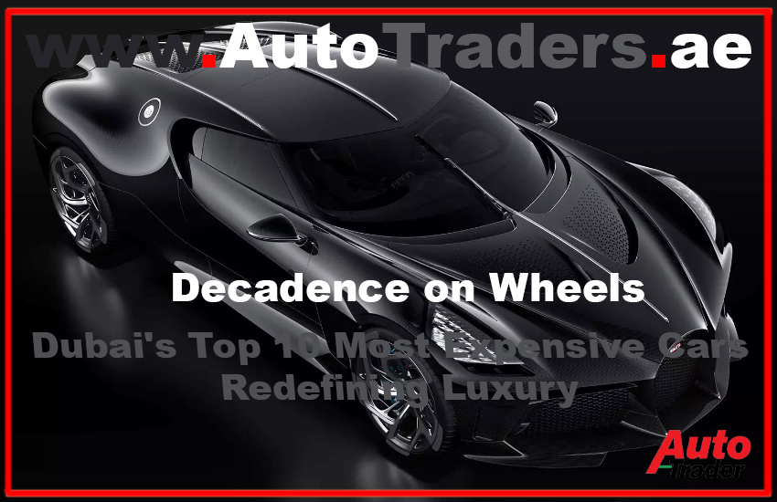 Unveiling Dubai's Top 10 Most Expensive Cars | Auto Trader UAE