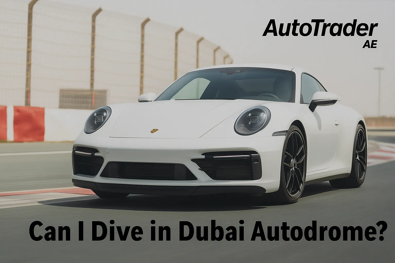 Can I Drive in Dubai Autodrome? Experiences & Guide | Auto Trader UAE