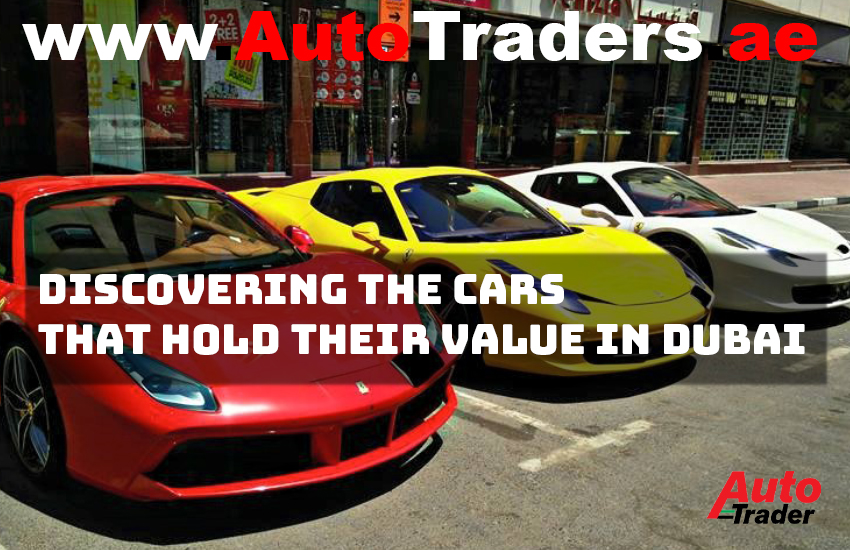Discover the Top Cars with Impressive Resale in Dubai | Auto Trader UAE