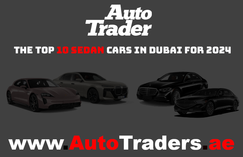 Cruising in Style I The Top 10 Sedan Cars to Consider in Dubai for 2024 | Auto Trader UAE