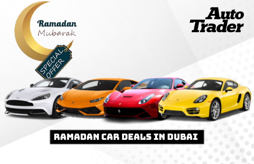 Ramadan Car Deals in Dubai: Is Now the Perfect Time to Buy? | Auto Trader UAE