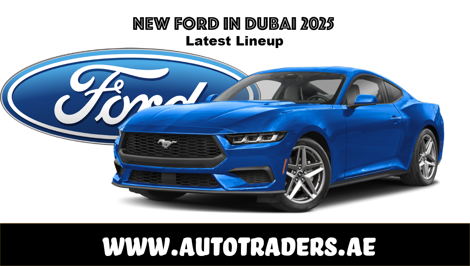 New 2025 Ford Models in Dubai – Prices & Features  | Auto Trader UAE