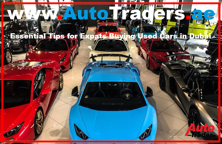 Essential Tips for Expats Buying Used Cars in Dubai | Auto Trader UAE