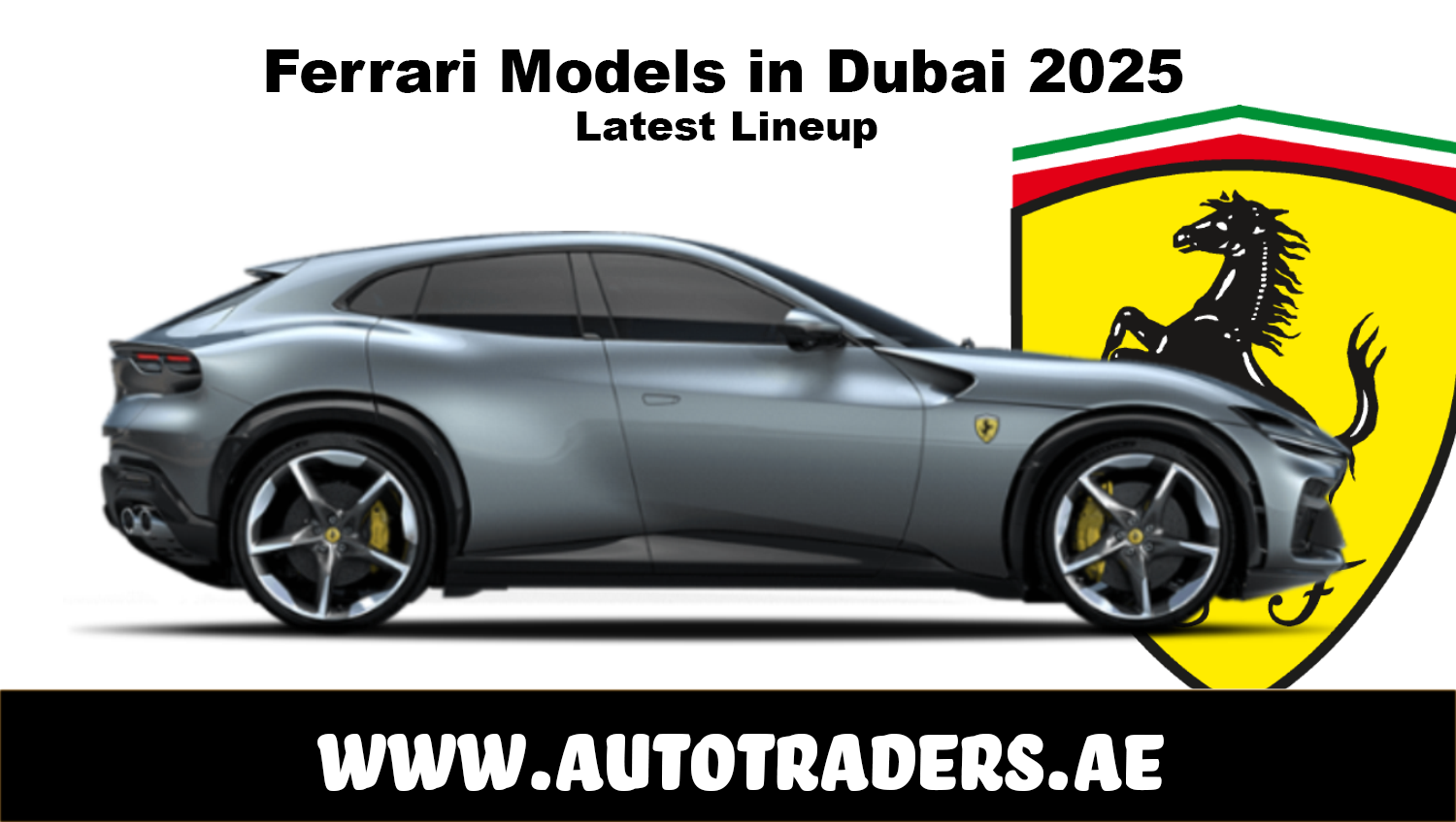 New Ferrari Models in Dubai 2025 | Explore the Latest Lineup | Auto Trader UAE
