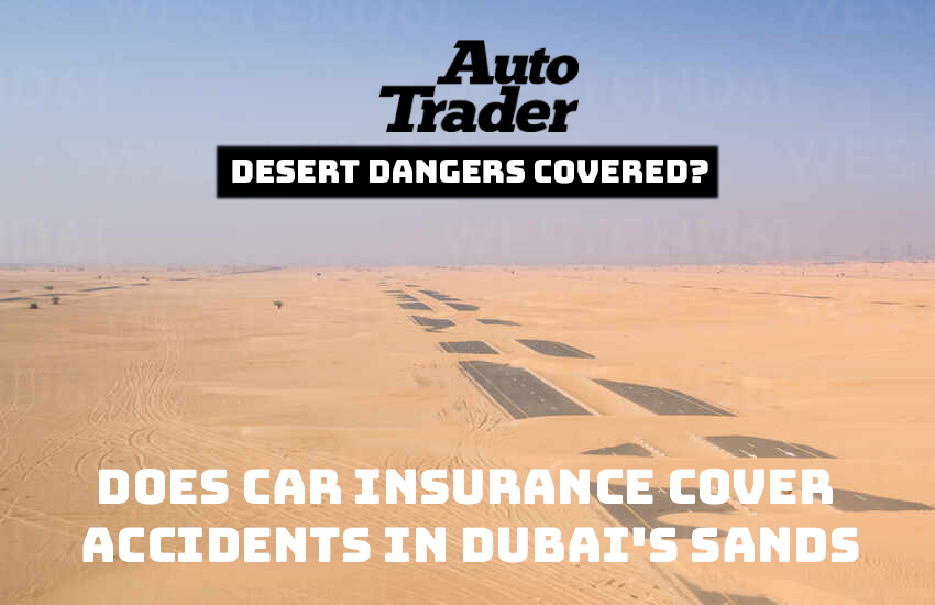 Car Insurance for Off-Road Accidents in Dubai's Sands | Auto Trader UAE