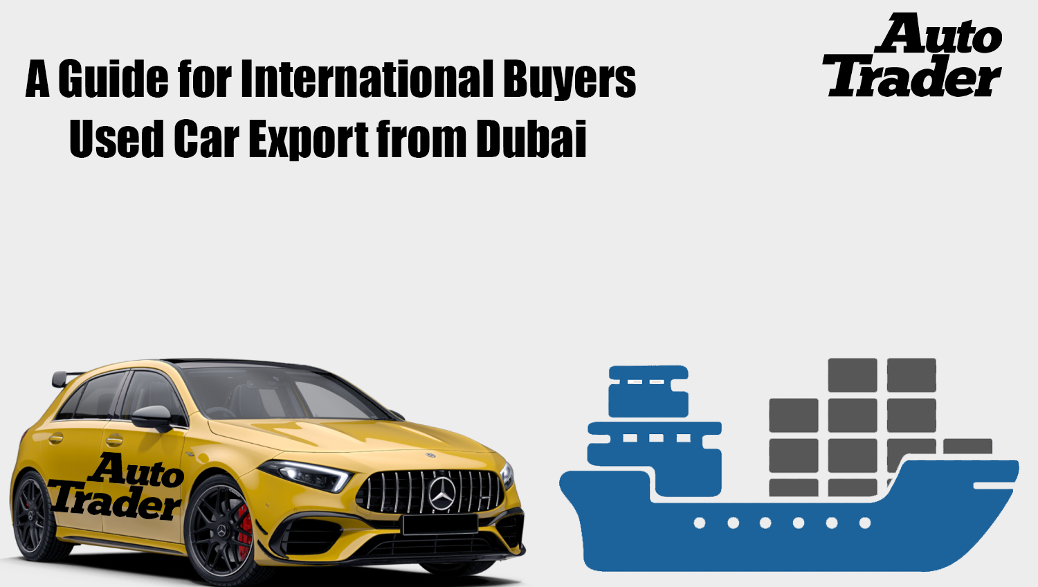 Used Car Export from Dubai: Comprehensive Guide for International Buyers | Auto Trader UAE