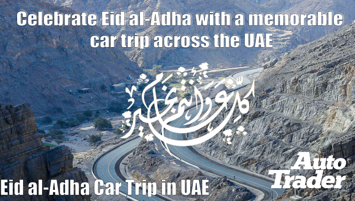 Eid al-Adha Car Trip in UAE: Best Locations and Drives | Auto Trader UAE
