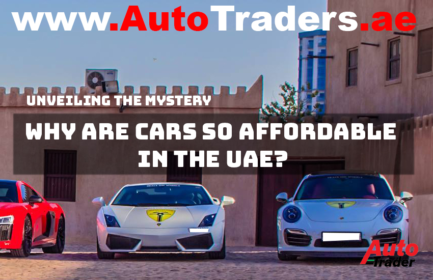 Unveiling the Mystery I Why Are Cars So Affordable in the UAE? | Auto Trader UAE