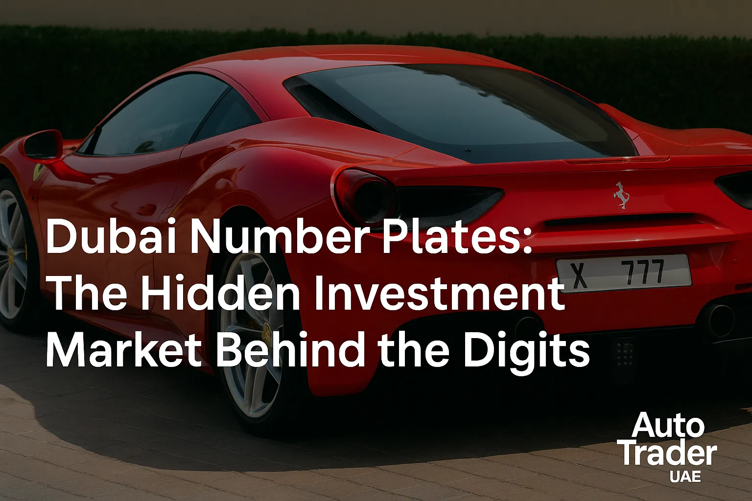 Dubai Number Plates: The Hidden Investment Market Behind the Digits | Auto Trader UAE