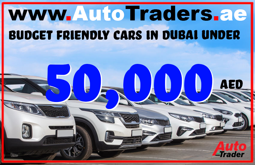 Top 15 Budget-Friendly Cars in Dubai Under AED 50,000 | Auto Trader UAE