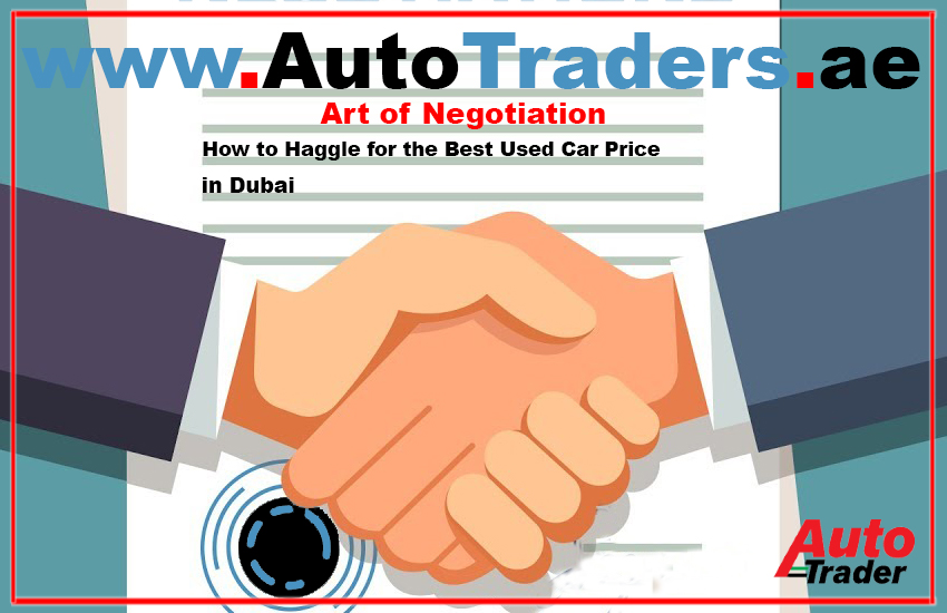 Mastering the Art of Negotiation I How to Haggle for the Best Used Car Price in Dubai | Auto Trader UAE