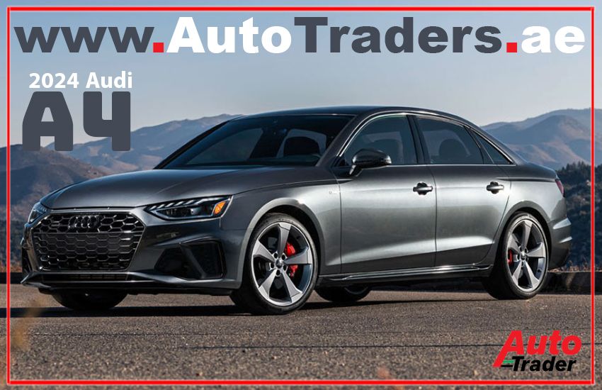 Discover the 2024 Audi A4 in Dubai | AutoTraders.ae | Auto Trader UAE