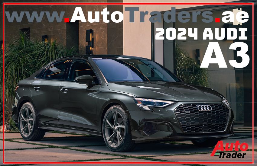 The 2024 Audi A3 I Symphony of Power and Luxury in Dubai | Auto Trader UAE