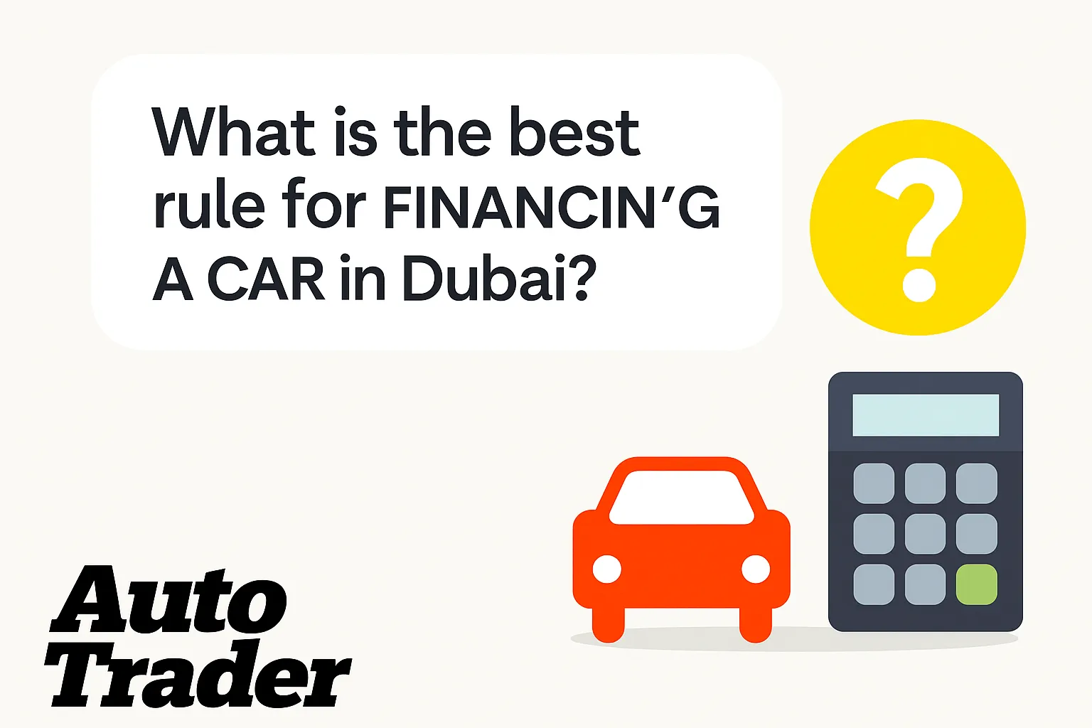 Best Rule for Financing a Car in Dubai | Auto Trader UAE | Auto Trader UAE