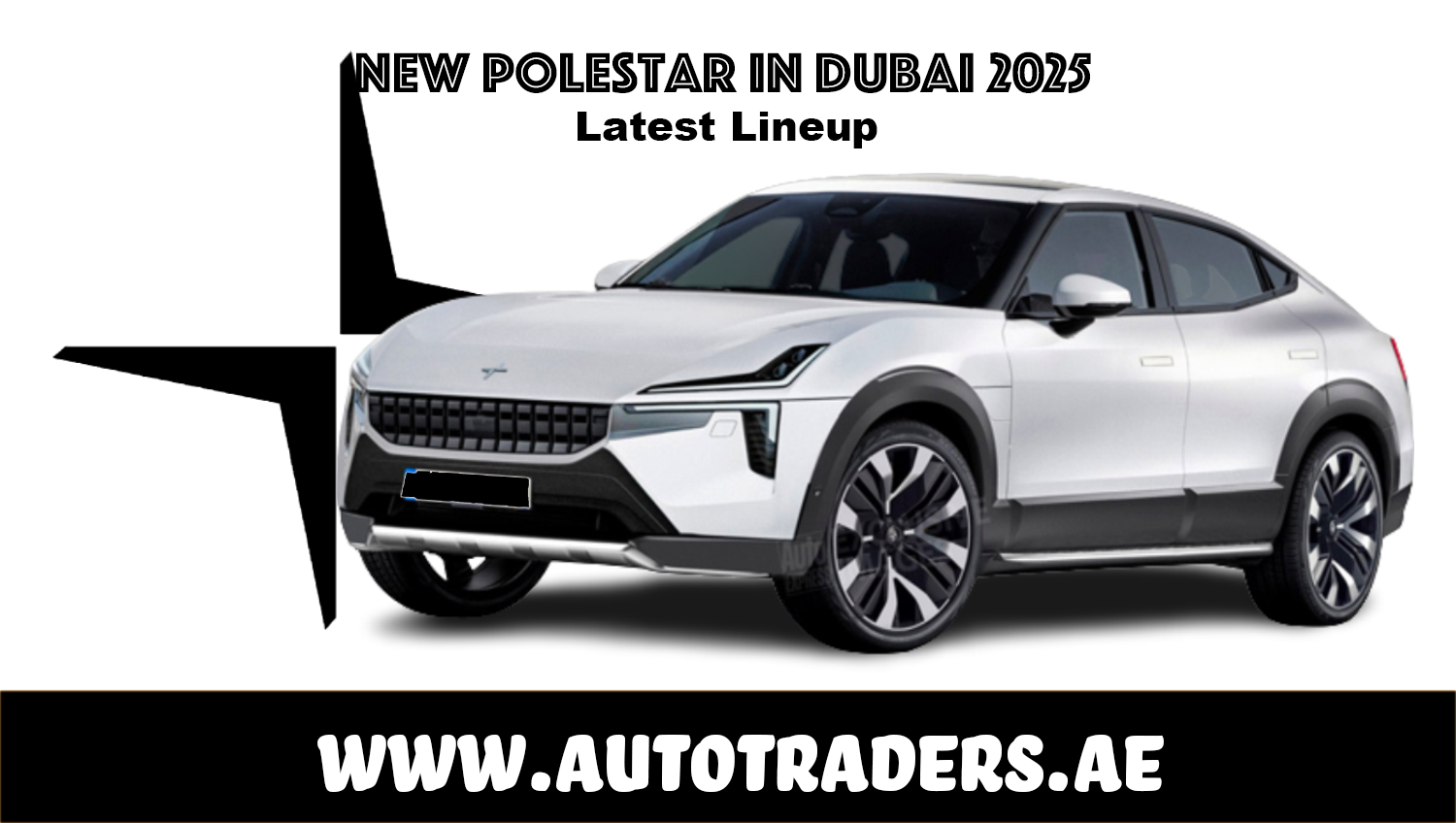 New 2025 Polestar Models in Dubai – Prices & Features | Auto Trader UAE