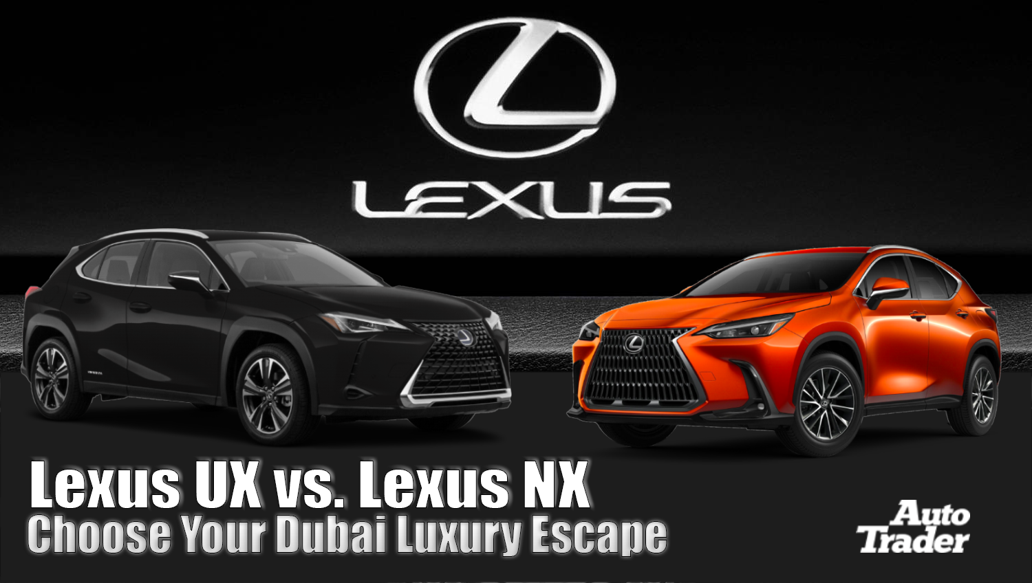 Lexus UX vs. Lexus NX: Choose Your Dubai Luxury Escape | Auto Trader UAE