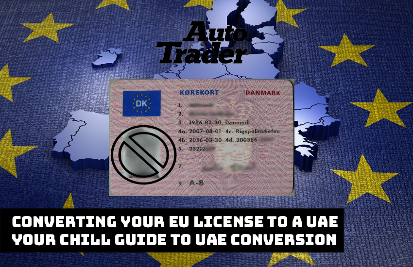 Converting your EU license to a UAE Driving license | Auto Trader UAE