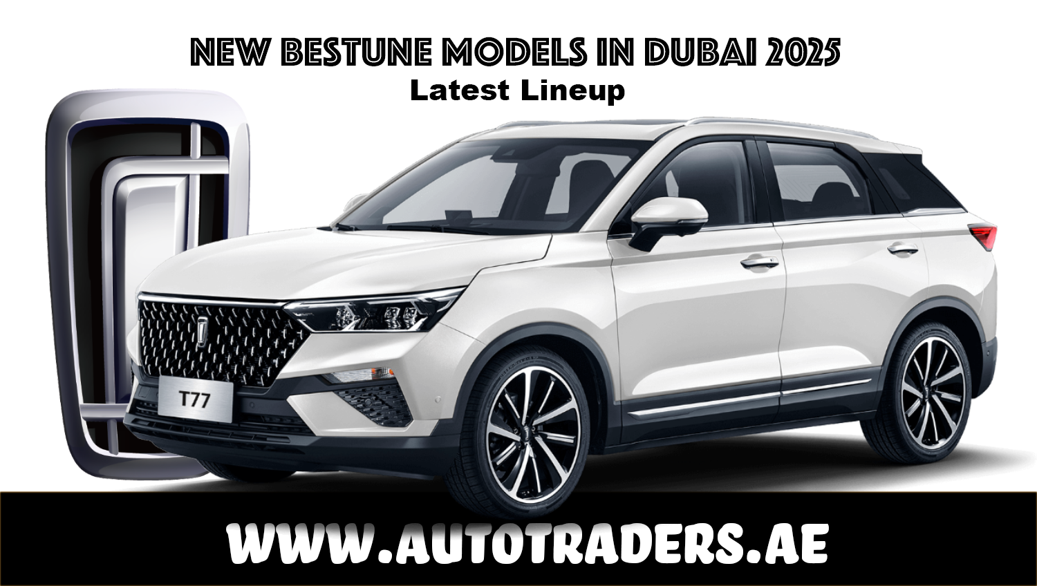 New 2025 Bestune Models in Dubai – Prices & Features | Auto Trader UAE