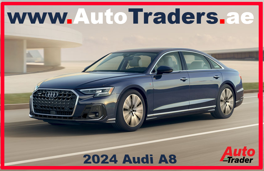 Unveiling the 2024 Audi A8 in Dubai with Power, Elegance, and Customization" | Auto Trader UAE