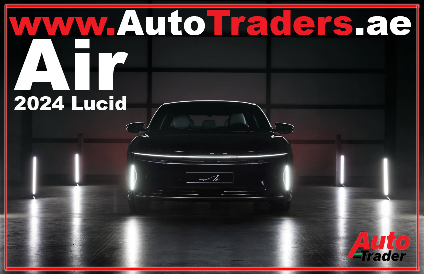 Marvel of Electric Innovation in Dubai with 2024 Lucid Air | Auto Trader UAE