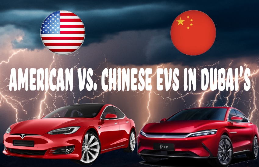 American vs. Chinese EVs in Dubai's Evolving Market | Auto Trader UAE