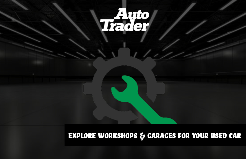 Dubai's Automotive Stops: Explore Workshops & Garages for Your Used Car | Auto Trader UAE