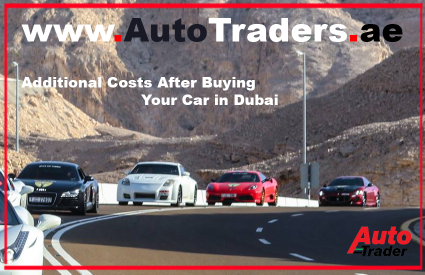 Additional Costs After Buying Your Car in Dubai | Auto Trader UAE